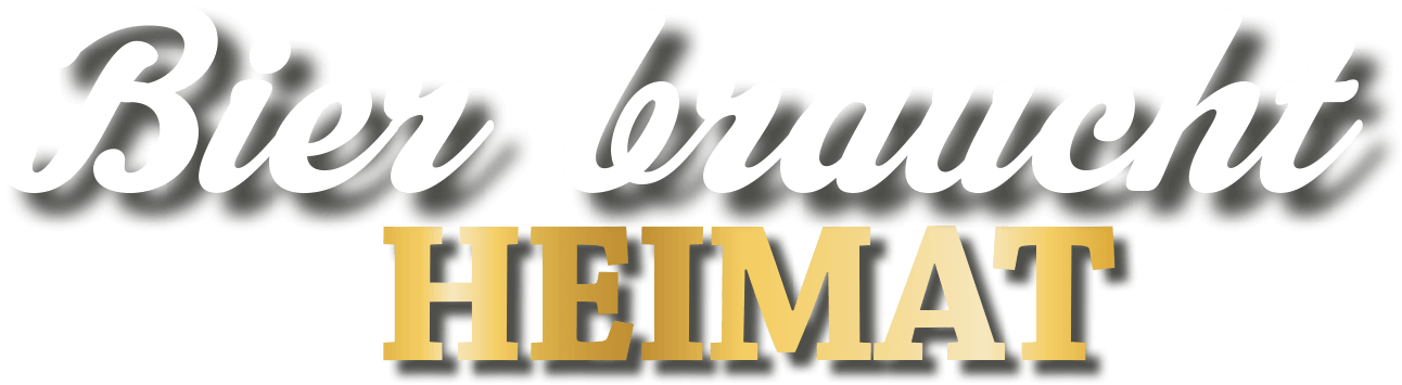 Bier braucht Heimat Bier braucht Heimat